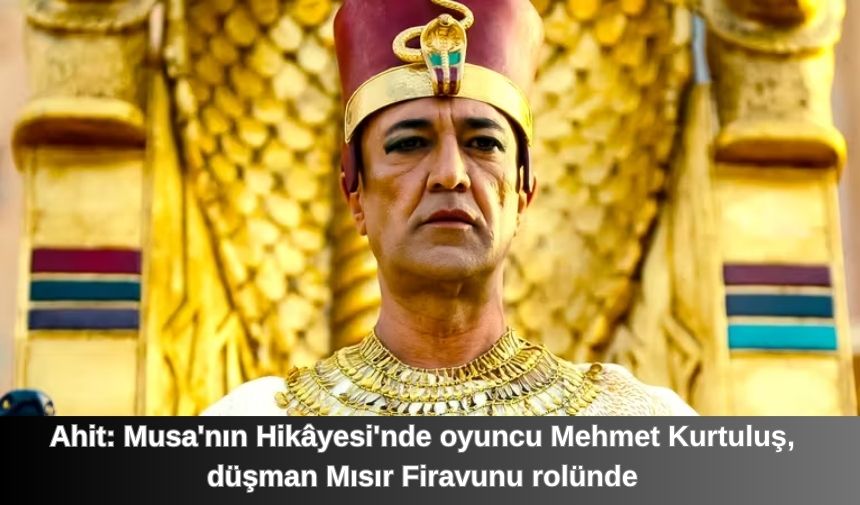 Ahit Musanin Hikayesinde oyuncu Mehmet Kurtulus dusman Misir Firavunu rolunde