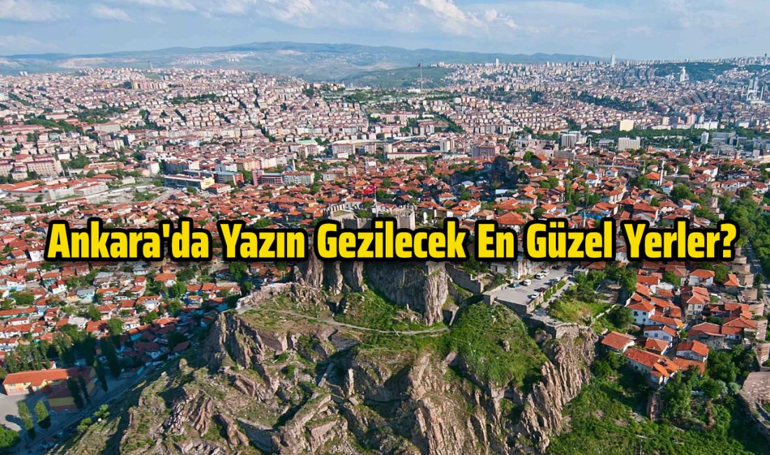 Ankara, Türkiye’nin başkenti ve