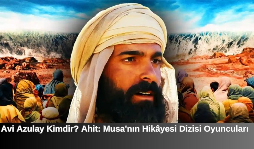 Avi Azulay Kimdir Ahit Musanin Hikayesi Dizisi Oyunculari 1