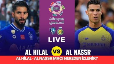 Al Hilal - Al Nassr Maçı: Suudi Arabistan Şampiyonlar Kupası