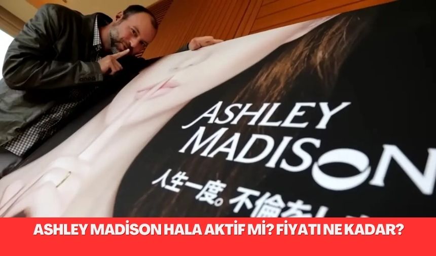 Ashley Madison Hala Aktif mi? Fiyatı ne kadar?