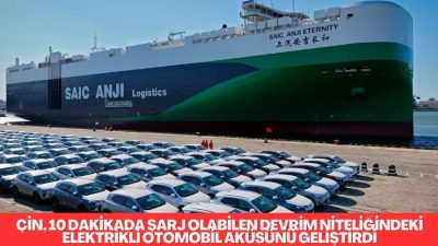 Çin, yalnızca 10 dakikada şarj olabilen ve bir arabayı fişe