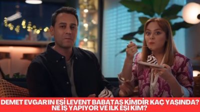 Bahar Dizisinin Bahar'ı Demet Evgar'ın eşi Levent Babataş kimdir? Demet