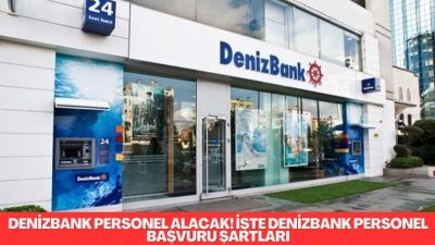 Denizbank, birçok farklı kadroda personel alımı yapacağını duyurdu. Denizbank pek