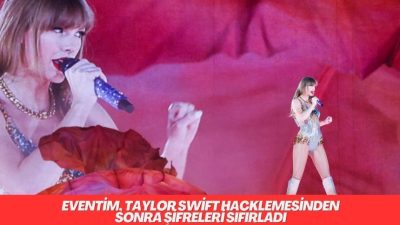 Bilinmeyen kişiler Eventim hesaplarını ele geçirmeye ve Taylor Swift biletlerini