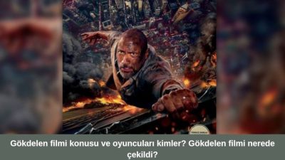 Gökdelen (Skyscraper) filmi 2018 yılında yönetmenliğini Rawson Marshall Thurber’ın yaptığı