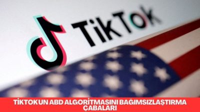 TikTok, Çinli ana şirketi ByteDance’ten bağımsız olarak çalışan ve ABD’li