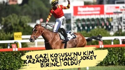 98. Gazi Koşusu’nu Kim Kazandı ve Hangi Jokey Birinci Oldu?