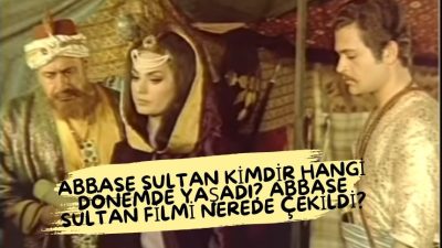 1968 yapımı Abbese Sultan filminde başrollerde Türkan Şoray, Murat Soydan