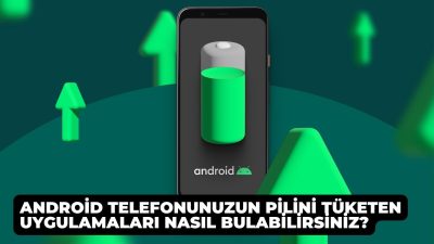 Android Telefonunuzun Pilini Tüketen Uygulamaları Nasıl Bulabilirsiniz?