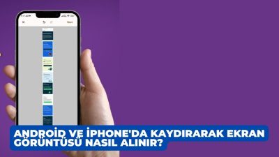 Android ve iPhone'da Kaydırarak Ekran Görüntüsü Nasıl Alınır?