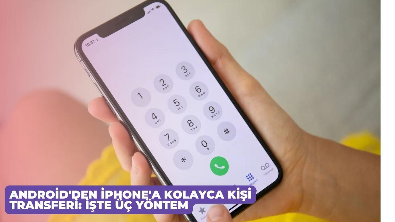 Androidden iPhonea Kolayca Kisi Transferi Iste Uc Yontem 2