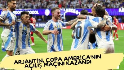 Arjantin, Copa America’nın Açılış Maçını Kazandı Dünya şampiyonu Arjantin, unvanını