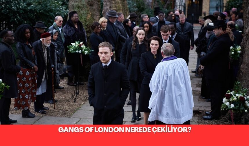 Gangs of London Dizisi Nerede Çekiliyor? Gareth Evans tarafından yaratılan ‘Gangs