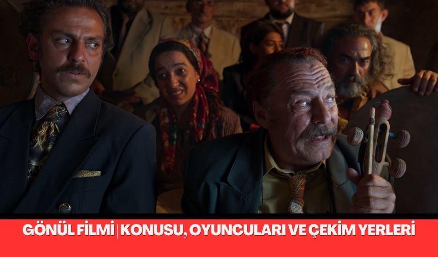 Netflix’in yeni Türk filmi "Gönül," romantik-dram türünde etkileyici bir aşk