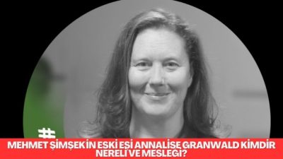 Annalise Granwald kimdir? Mehmet Şimşek ilk eşi nereli? Mehmet Şimşek'in