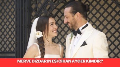 Ünlü oyuncu Merve Dizdar ile 10 aydır birlikte olan ve