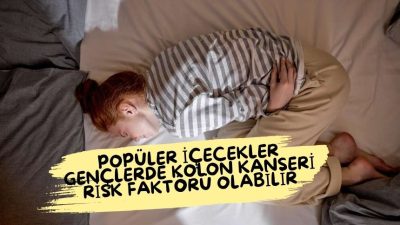 Popüler İçecekler Gençlerde Kolon Kanseri Risk Faktörü Olabilir Giderek daha