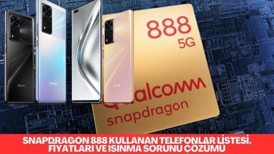 Snapdragon 888 ve Snapdragon 8. nesil işlemcilerde ısınma sorunlarını ve