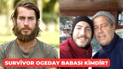 Survivor Ogeday Babası Kimdir?