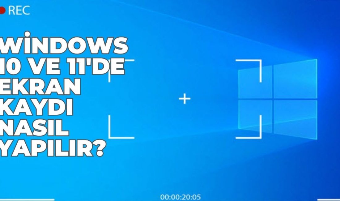 Windows 10 ve 11'de Ekran Kaydı Nasıl Yapılır?
