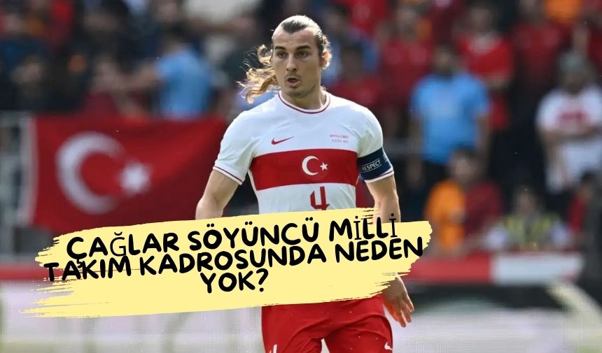 Çağlar Söyüncü Milli Takım Kadrosunda Neden Yok? Sakatlık Nedeniyle Kadrodan