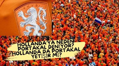 Hollanda’ya neden portakallar deniyor? Hollanda’nın “portakal” lakabı ile anılmasının ve