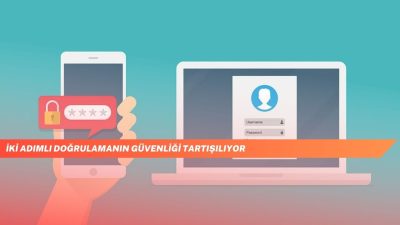 İki Adımlı Doğrulamanın Güvenliği Tartışılıyor