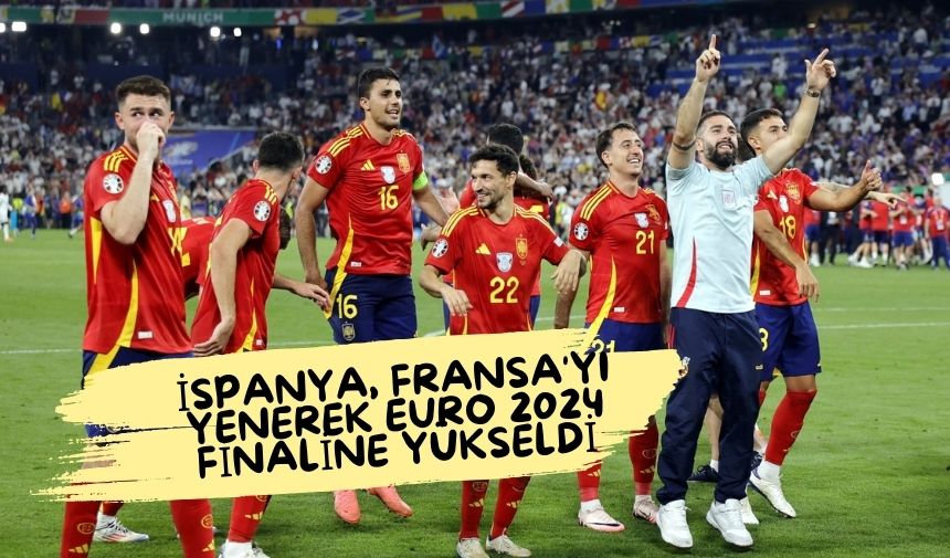 İspanya, Salı günü Fransa’yı 2-1 yenerek Avrupa Şampiyonası finaline yükseldi.