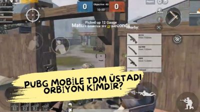 PUBG Mobile TDM Üstadı Kimdir? Orbiyon Kimdir? PUBG Mobile TDM