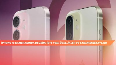 iPhone 16 Kamerasında Devrim: İşte Yeni Özellikler ve Tasarım Detayları