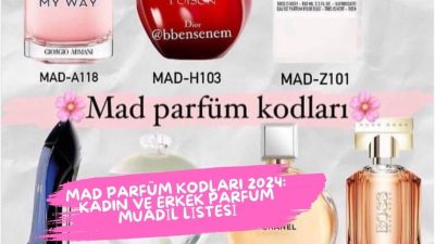 MAD Parfüm Kodları 2024: Kadın ve Erkek Parfüm Muadil Listesi