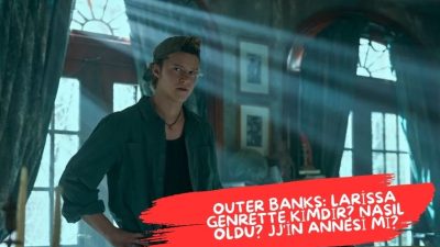 Netflix’in popüler dizisi Outer Banks‘in 4. sezonu, karakterlerin geçmişine dair