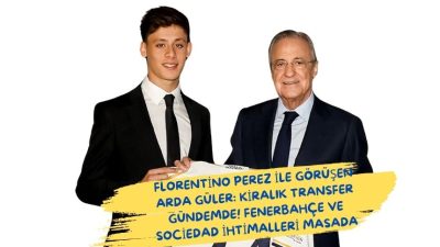 Arda Güler ve Florentino Perez Görüşmesi: Yollar Ayrılıyor mu? Fenerbahçe