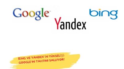 Bing ve Yandex’in Yükselişi: Google’ın Tahtını Sallıyor!